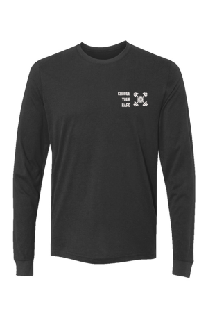 Choose Your Hard. Mens Sueded Long Sleeve Crew. White on Black
